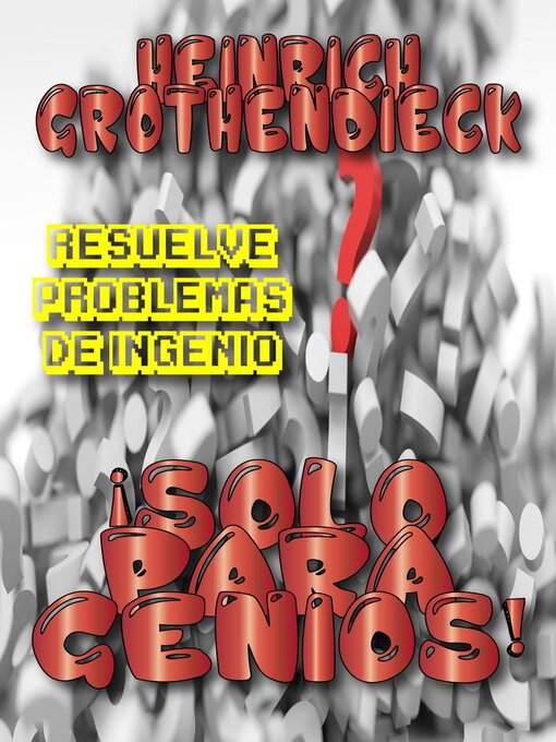 Title details for ¡Solo para Genios! by Heinrich Grothendieck - Available